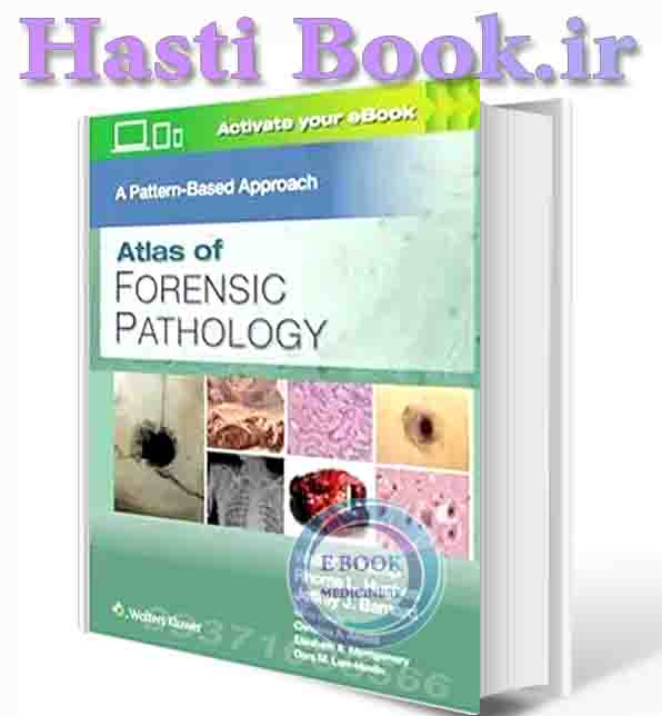 دانلود کتاب Atlas of Forensic Pathology: A Pattern Based Approach First Edition 2024(ePub+Converted PDF)